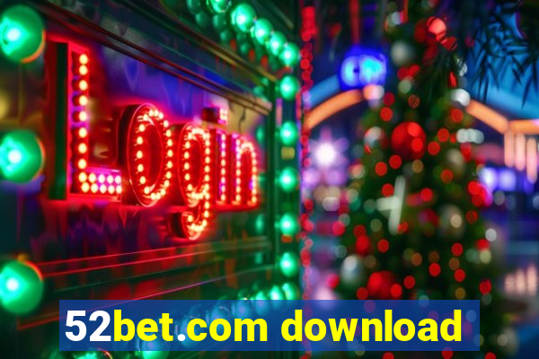 52bet.com download